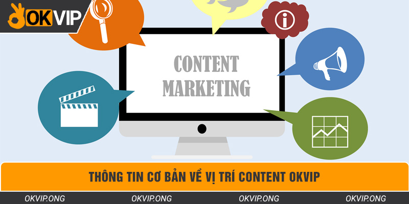 Thông tin cơ bản về vị trí content OKVIP