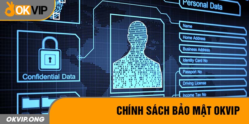 Chính sách bảo mật OKVIP 