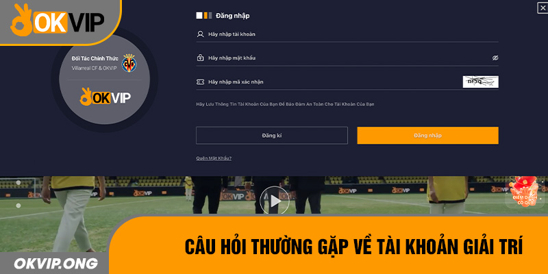 Câu hỏi thường gặp về tài khoản giải trí