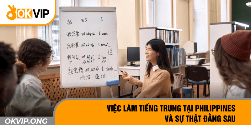 Việc Làm Tiếng Trung Tại Philippines Và Sự Thật Đằng Sau