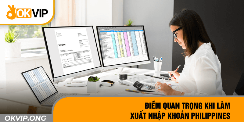 Điểm quan trọng khi làm xuất nhập khoản Philippines