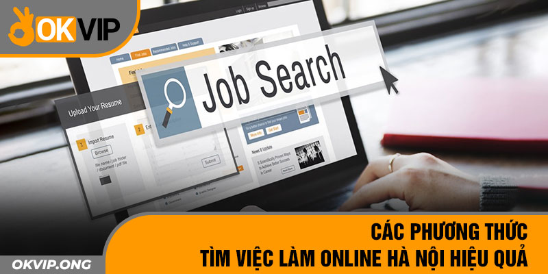 Các phương thức tìm việc làm online Hà Nội hiệu quả