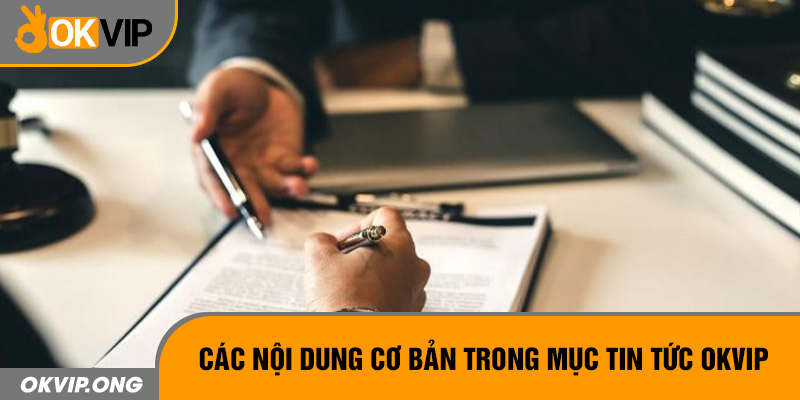 Các nội dung cơ bản trong mục tin tức OKVIP