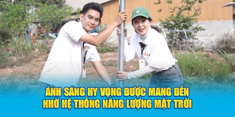 Ánh sáng hy vọng được mang đến nhờ hệ thống năng lượng mặt trời