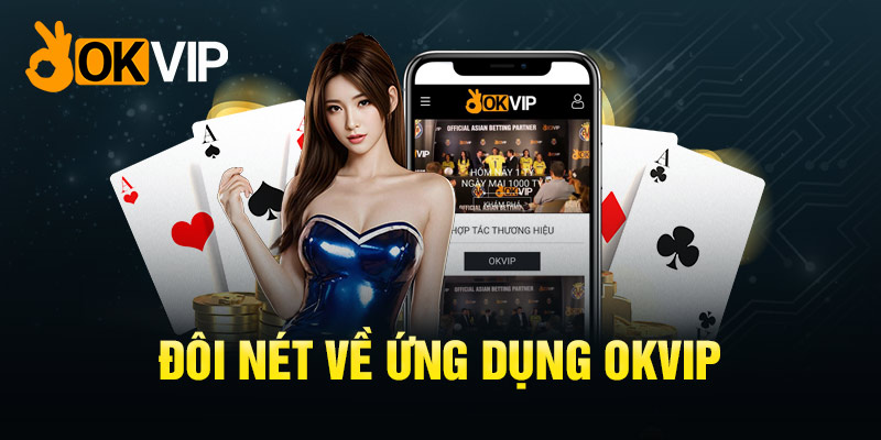 Thiết kế app OKVIP mang nhiều ấn tượng