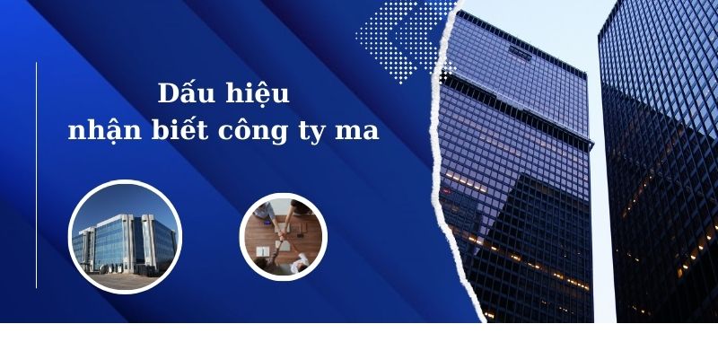 Cách nhận biết công ty ma chuẩn 99.99%